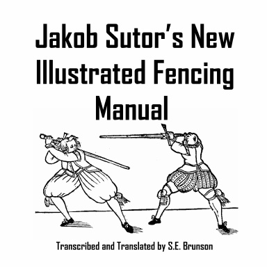 Jakob Sutor’s New Illustrated Fencing Manual.jpg