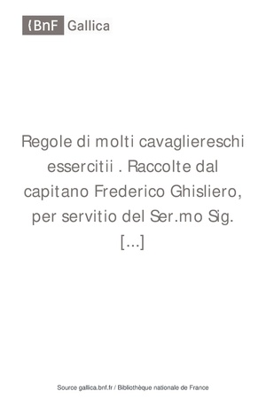 Regole di molti cavagliereschi essercitii (Federico Ghisliero) 1587.pdf