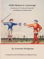 With Malice & Cunning- Anonymous 16th Century Manuscript on Bolognese Swordsmanship Farrell.jpg